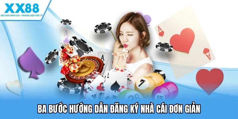 Ba bước hướng dẫn đăng ký nhà cái đơn giản