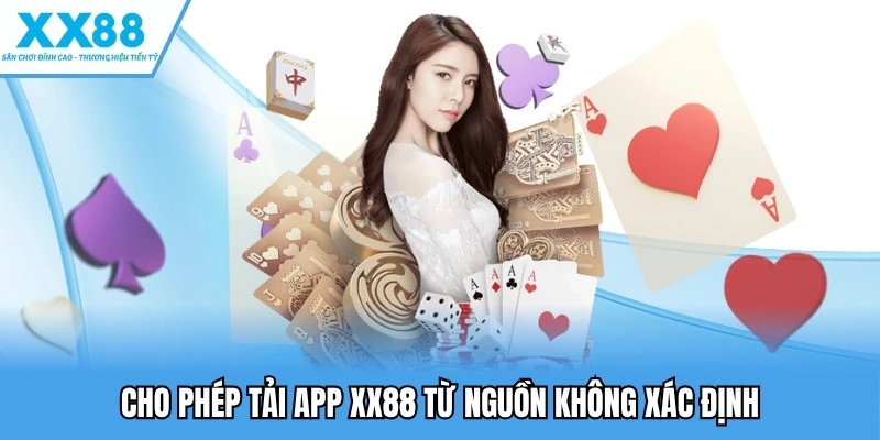 Cho phép tải app XX88 từ nguồn không xác định
