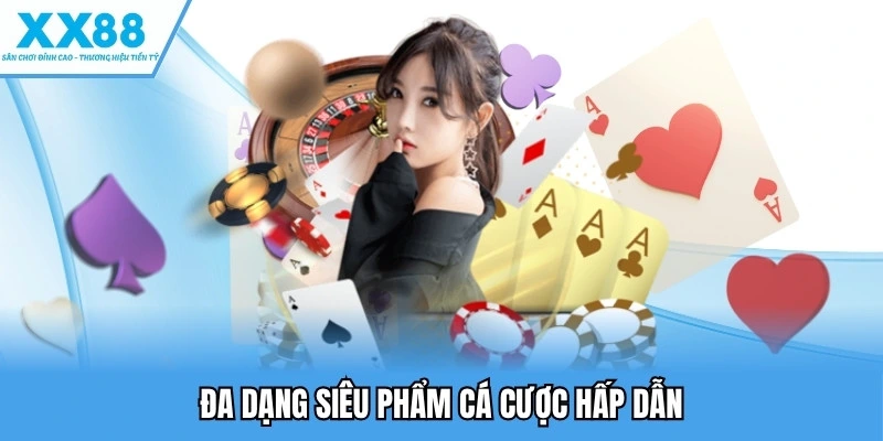 Đa dạng siêu phẩm cược bài hấp dẫn