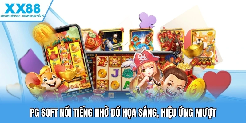 PG soft nổi tiếng nhờ đồ họa sáng, hiệu ứng mượt 