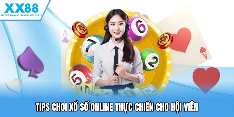 Tips chơi xổ số online thực chiến cho hội viên