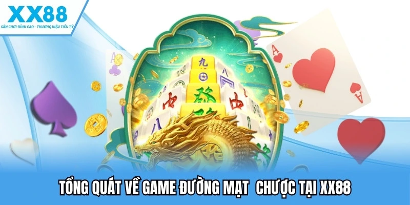 Tổng quát về game đường mạt chược tại XX88