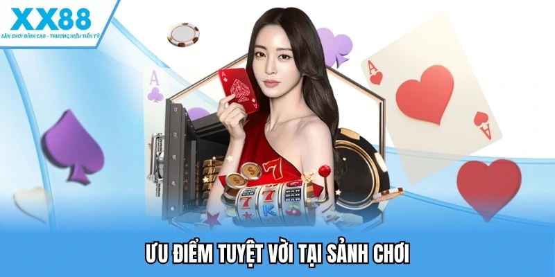 Ưu điểm tuyệt vời tại sảnh chơi