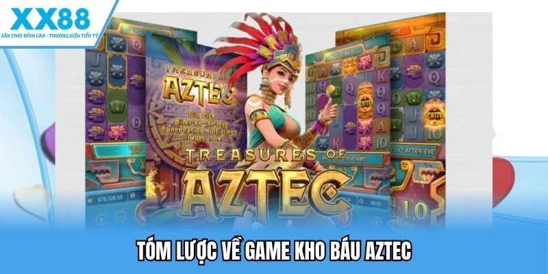 Tóm lược về game kho báu Aztec