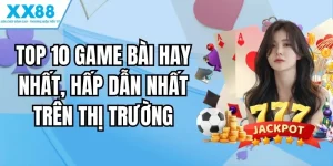 top 10 game bài