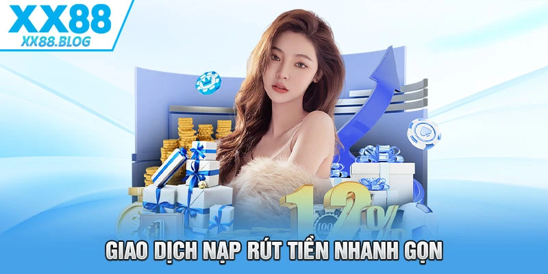Hệ thống trang chủ XX88 xử lý giao dịch nạp rút tiền nhanh gọn